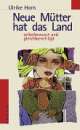 Cover: Neue Mütter hat das Land: selbstbewusst und gleichberechtigt