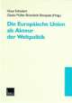 Cover: Die europ�ische Union als Akteur der Weltpolitik