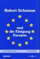 Cover: Robert Schuman und die Einigung Europas