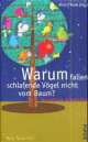Cover: Warum fallen schlafende Vögel nicht vom Baum? Cover: Warum fallen schlafende Vögel nicht vom Baum?