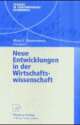Cover: Neue Entwicklungen in der Wirtschaftswissenschaft Cover: Neue Entwicklungen in der Wirtschaftswissenschaft