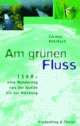 Cover: Am grünen Fluss