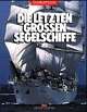 Cover: Die letzten gro�en Segelschiffe