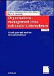 Cover: Organisationsmanagement internationaler Unternehmen Cover: Organisationsmanagement internationaler Unternehmen