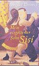 Cover: Mein vergötterter Sohn Sisi