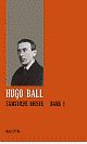 Cover: Hugo Ball: Sämtliche Werke und Briefe, Band 10