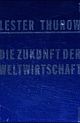 Cover: Die Zukunft der Weltwirtschaft Cover: Die Zukunft der Weltwirtschaft