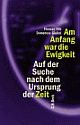 Cover: Am Anfang war die Ewigkeit Cover: Am Anfang war die Ewigkeit