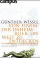 Cover: Von einem, der daheim blieb, die Welt zu entdecken Cover: Von einem, der daheim blieb, die Welt zu entdecken