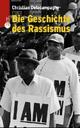 Cover: Die Geschichte des Rassismus Cover: Die Geschichte des Rassismus