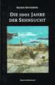 Cover: Die 1001 Jahre der Sehnsucht Cover: Die 1001 Jahre der Sehnsucht
