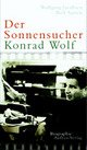 Cover: Der Sonnensucher Konrad Wolf