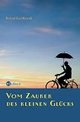 Cover: Vom Zauber des kleinen Glücks Cover: Vom Zauber des kleinen Glücks