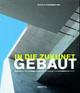 Cover: In die Zukunft gebaut