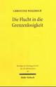 Cover: Die Flucht in die Grenzenlosigkeit Cover: Die Flucht in die Grenzenlosigkeit