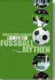 Cover: Lexikon der Fußballmythen Cover: Lexikon der Fußballmythen