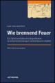 Cover: Wie brennend Feuer