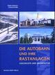 Cover: Die Autobahn und ihre Rastanlagen