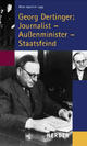 Cover: Georg Dertinger: Journalist - Außenminister - Staatsfeind