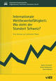 Cover: Internationale Wettbewerbsfähigkeit: Wo steht der Standort Schweiz? Cover: Internationale Wettbewerbsfähigkeit: Wo steht der Standort Schweiz?