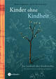 Cover: Kinder ohne Kindheit Cover: Kinder ohne Kindheit