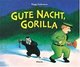 Cover: Gute Nacht, Gorilla Cover: Gute Nacht, Gorilla
