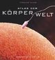 Cover: Atlas der Körperwelt Cover: Atlas der Körperwelt