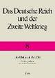 Cover: Das Deutsche Reich und der Zweite Weltkrieg Cover: Das Deutsche Reich und der Zweite Weltkrieg