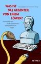 Cover: Was ist das Gegenteil von einem Löwen?