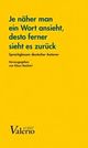 Cover: Je näher man ein Wort ansieht, desto ferner sieht es zurück