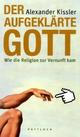 Cover: Der aufgeklärte Gott Cover: Der aufgeklärte Gott