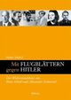 Cover: Mit Flugblättern gegen Hitler Cover: Mit Flugblättern gegen Hitler