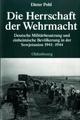 Cover: Die Herrschaft der Wehrmacht Cover: Die Herrschaft der Wehrmacht