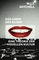 Cover: Das Leben der Bilder Cover: Das Leben der Bilder