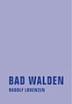 Cover: Bad Walden Oder El sueno de la razon produce monstruos Cover: Bad Walden Oder El sueno de la razon produce monstruos