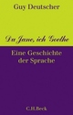 Cover: Deutscher, Guy: Du Jane, ich Goethe