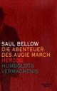 Cover: Die Abenteuer des Augie March. Herzog. Humboldts Vermächtnis.