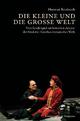 Cover: Die kleine und die große Welt Cover: Die kleine und die große Welt