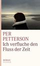 Cover: Ich verfluche den Fluss der Zeit Cover: Ich verfluche den Fluss der Zeit