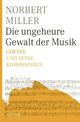 Cover: Die ungeheure Gewalt der Musik Cover: Die ungeheure Gewalt der Musik