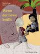 Cover: Wenn der Löwe brüllt Cover: Wenn der Löwe brüllt
