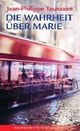 Cover: Die Wahrheit über Marie Cover: Die Wahrheit über Marie