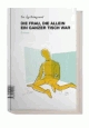 Cover: Die Frau, die allein ein ganzer Tisch war Cover: Die Frau, die allein ein ganzer Tisch war
