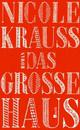 Cover: Krauss, Nicole: Das große Haus