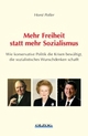 Cover: Mehr Freiheit, statt mehr Sozialismus Cover: Mehr Freiheit, statt mehr Sozialismus