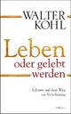 Cover: Leben oder gelebt werden Cover: Leben oder gelebt werden