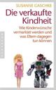 Cover: Die verkaufte Kindheit