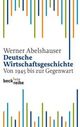 Cover: Deutsche Wirtschaftsgeschichte Cover: Deutsche Wirtschaftsgeschichte