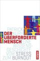 Cover: Kury, Patrick: Der überforderte Mensch Cover: Kury, Patrick: Der überforderte Mensch