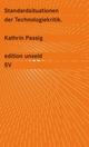 Cover: Passig, Kathrin: Standardsituationen der Technologiekritik Cover: Passig, Kathrin: Standardsituationen der Technologiekritik